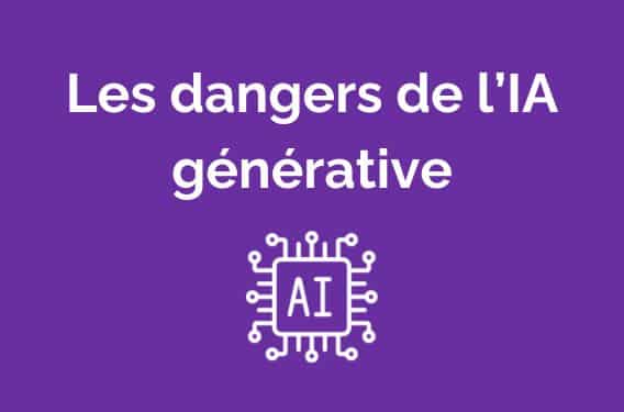 les dangers de ia generative