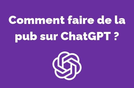 Article permettant de comprendre le fonctionnement de ChatGPT Ads (OpenAI Ads)